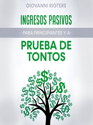 Ingresos Pasivos Para Principiantes y a Prueba de Tontos - Audiobook